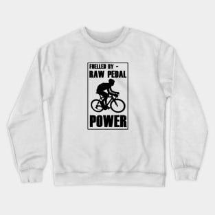 Fuelled By RAW Pedal Power Funny Cycling Design Crewneck Sweatshirt